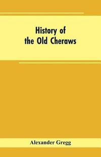 bokomslag History of the Old Cheraws
