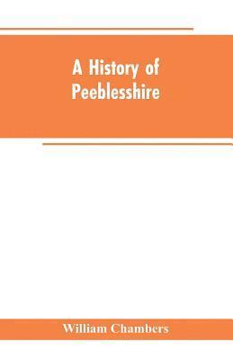 A history of Peeblesshire 1