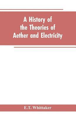 history of the theories of aether and electricity