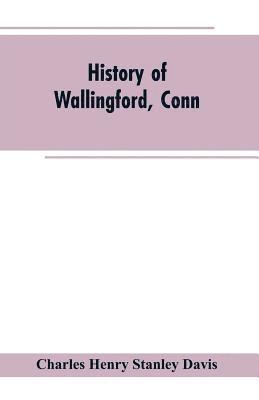 History of Wallingford, Conn 1