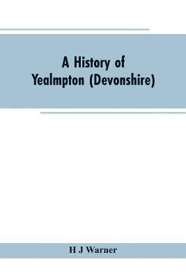 A history of Yealmpton (Devonshire) 1