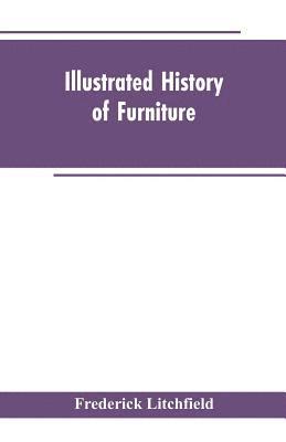 Frederick Litchfield - Illustrated History of Furniture, Häftad