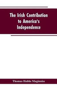 bokomslag The Irish Contribution to America's Independence