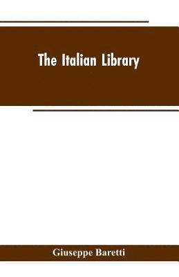 Giuseppe Baretti - Italian Library. Containing an Account of the Lives and Works of the Most Valuable Authors of Italy, Häftad