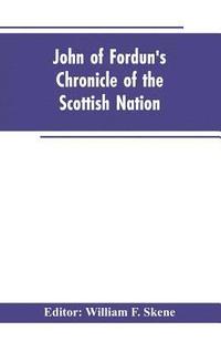 bokomslag John of Fordun's Chronicle of the Scottish nation