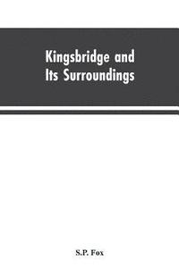 bokomslag Kingsbridge and Its Surroundings