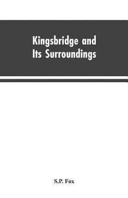 Kingsbridge and Its Surroundings 1