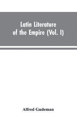 Latin Literature of the Empire (Vol. I) 1