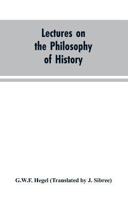 Lectures on the Philosophy of History 1