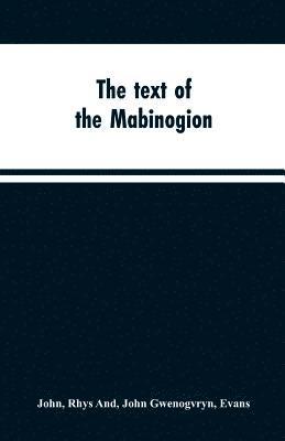 The text of the Mabinogion 1