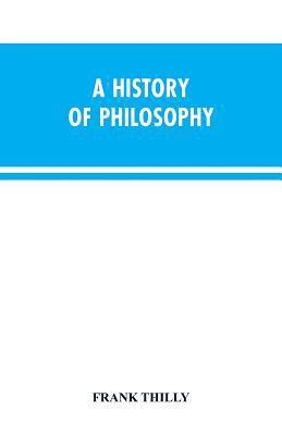 Frank Thilly, FRANK THILLY - History of Philosophy, Häftad
