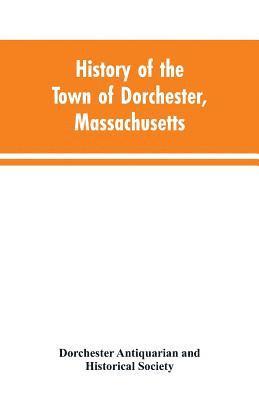 History of the Town of Dorchester, Massachusetts 1