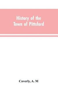 bokomslag History of the town of Pittsford, Vt. with biographical sketches and family records
