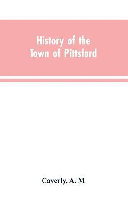 History of the town of Pittsford, Vt. with biographical sketches and family records