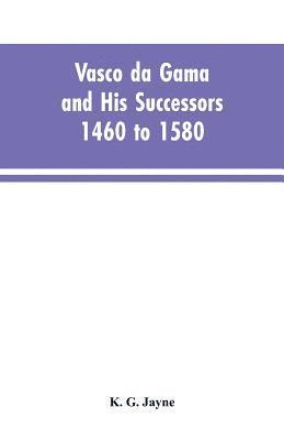 bokomslag Vasco da Gama and His Successors 1460 to 1580