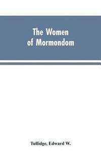 bokomslag The women of Mormondom.