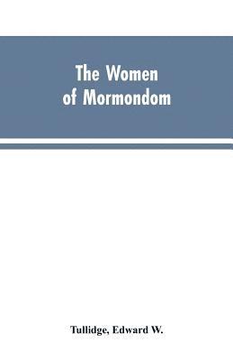 bokomslag The women of Mormondom.