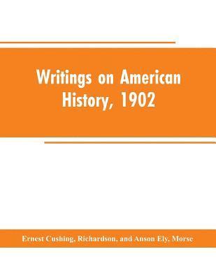 bokomslag Writings on American history, 1902