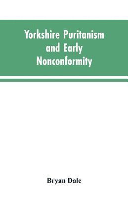 bokomslag Yorkshire Puritanism and Early Nonconformity