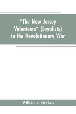 bokomslag &quot;The New Jersey volunteers&quot; (loyalists) in the revolutionary war