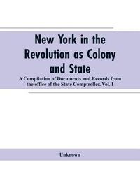 bokomslag New York in the Revolution as colony and state