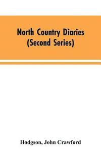 bokomslag North country diaries (second series)