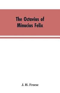 bokomslag The Octavius of Minucius Felix