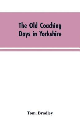 The old coaching days in Yorkshire 1