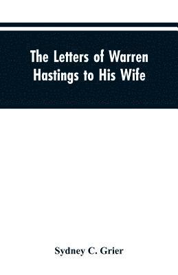 Letters of Warren Hastings to His Wife