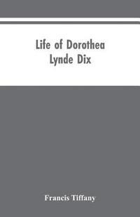 bokomslag Life of Dorothea Lynde Dix