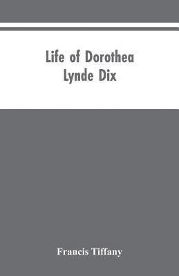 Life of Dorothea Lynde Dix 1