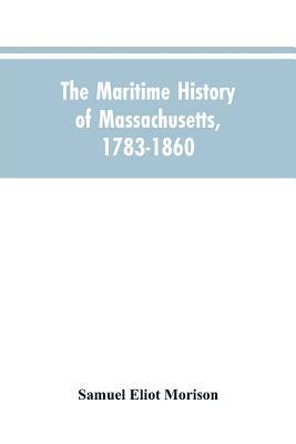 Maritime History Of Massachusetts, 1783-1860