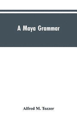 bokomslag A Maya grammar