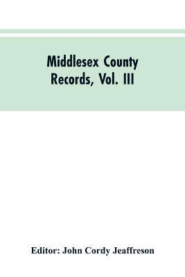 Middlesex County Records, Vol. III 1
