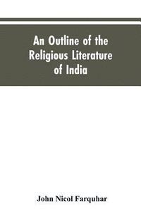 bokomslag An Outline of the Religious Literature of India