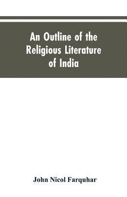 bokomslag An Outline of the Religious Literature of India