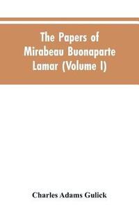 bokomslag The papers of Mirabeau Buonaparte Lamar (Volume I)