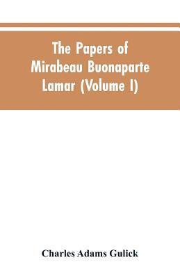 bokomslag The papers of Mirabeau Buonaparte Lamar (Volume I)