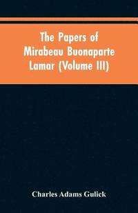 bokomslag The papers of Mirabeau Buonaparte Lamar (Volume III)
