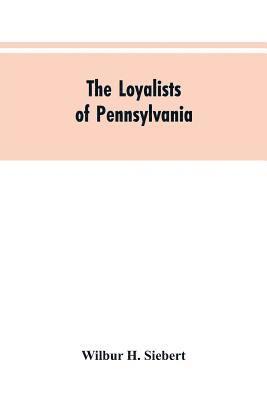 bokomslag The Loyalists of Pennsylvania