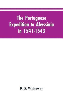 bokomslag The Portuguese Expedition To Abyssinia In 1541-1543, A Narrated By Castanhoso, With Some Contemporary Letters, The Short Account Of Bermudez, And Certain Extracts From Correa.