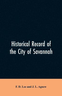 bokomslag Historical record of the city of Savannah