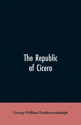 bokomslag The republic of Cicero