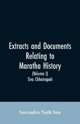 bokomslag Extracts and Documents relating to Maratha History. (Volume I)