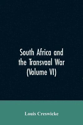 bokomslag South Africa and the Transvaal War (Volume VI)