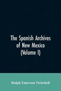 bokomslag The Spanish Archives of New Mexico