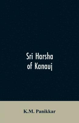 bokomslag Sri Harsha of Kanauj