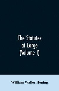 bokomslag The statutes at large; being a collection of all the laws of Virginia, from the first session of the legislature, in the year 1619. Published pursuant to an act of the General assembly of Virginia,
