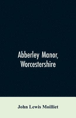 Abberley Manor, Worcestershire 1