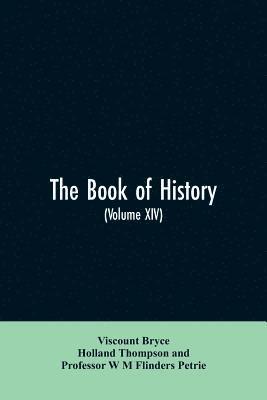 The book of history. A history of all nations from the earliest times to the present, with over 8,000 illustrations Volume XIV 1